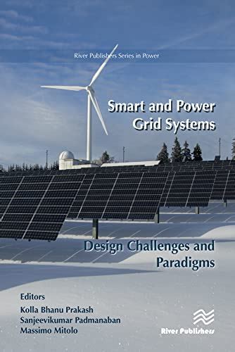 Smart and Power Grid Systems – Design Challenges and Paradigms (River ...