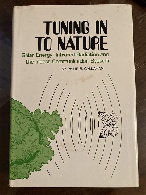 Buy Tuning into Nature: Solar Energy, Infrared Radiation and the Insect ...