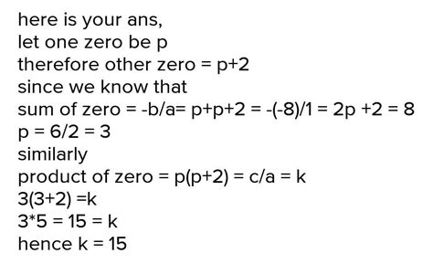 if one zero of the polynomial x²-8x+k exceeds the other by 2 find the ...