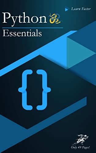Python Essentials: Python Crash Course in Only 49 Pages! No More ...