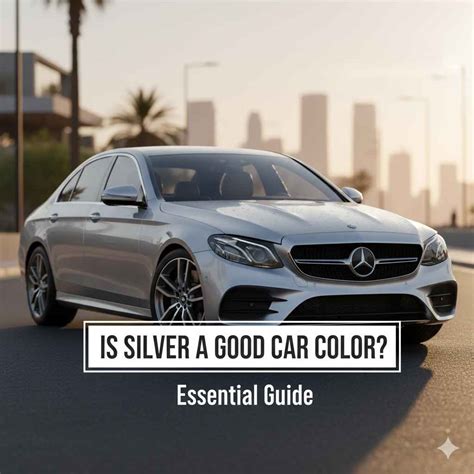 Is Silver A Good Car Color? Essential Guide – The Daily Automotive