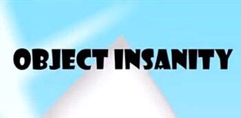 Image result for Object Insanity Intro