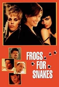 Frogs for Snakes | Audience Reviews | Rotten Tomatoes