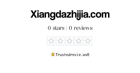 Xiangdazhijia.com Review: Legit or Scam? [2024 New Reviews]