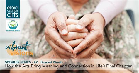 Vibrant Visions: How the Arts Bring Meaning & Connection in Lifes Final ...
