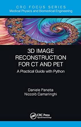 Buy 3D Image Reconstruction for CT and PET: A Practical Guide with ...
