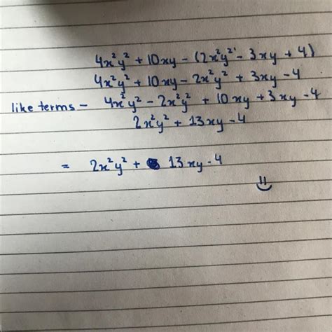 4. Subtract the following polynomials 2x²y²-3xy + 4 from 4x²y² + 10xy ...