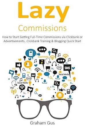 LAZY COMMISSIONS: How to Start Getting Full-Time Commissions via ...