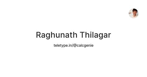 Raghunath Thilagar — Teletype