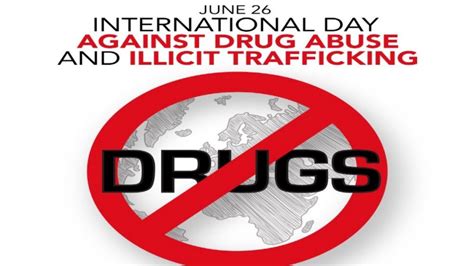 International Day Against Drug Abuse and Illicit Trafficking: 26 June
