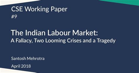 The Indian Labour Market- A Fallacy, Two Looming Crises and a Silent ...
