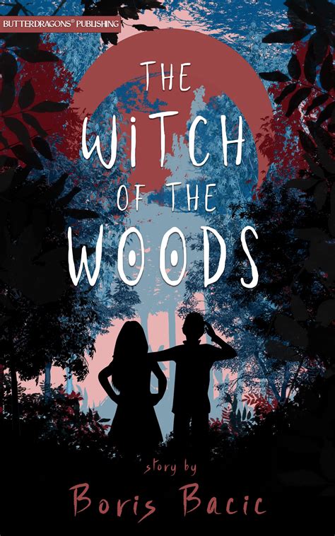 The Witch of the Woods by Boris Bacic | Goodreads