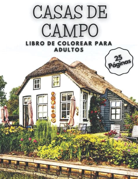 Buy Casas de Campo Libro de Colorear para Adultos: 25 Páginas de ...