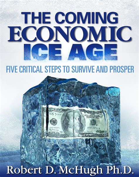 The Coming Economic Ice Age, Five Steps To Survive and Prosper eBook ...