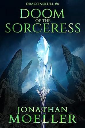 Dragonskull: Doom of the Sorceress eBook : Moeller, Jonathan: Amazon.in ...