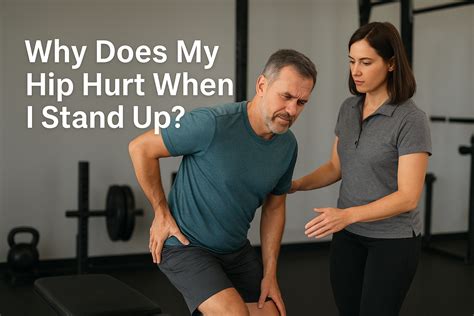 Hip Pain When Standing Up? Causes & Fixes That Work