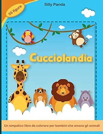 Cucciolandia: Un simpatico libro da colorare per bambini che amano gli ...