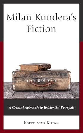 Buy Milan Kundera's Fiction: A Critical Approach to Existential ...