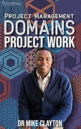 Project Management Domains: PROJECT WORK: The Processes to Enable ...
