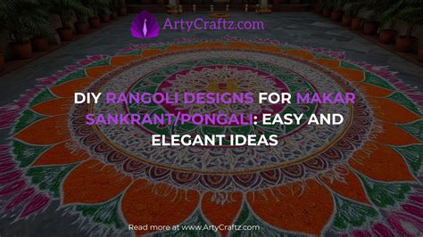 DIY Rangoli Designs for Makar Sankrant/Pongali: Easy and Elegant Ideas ...