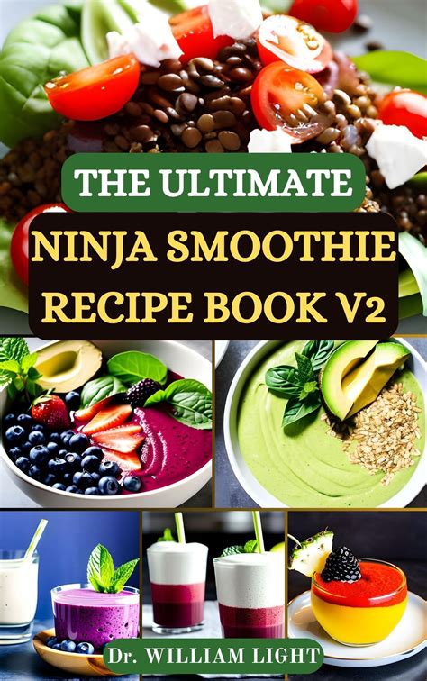 THE ULTIMATE NINJA SMOOTHIE RECIPE BOOK V2 eBook by Dr William Light ...