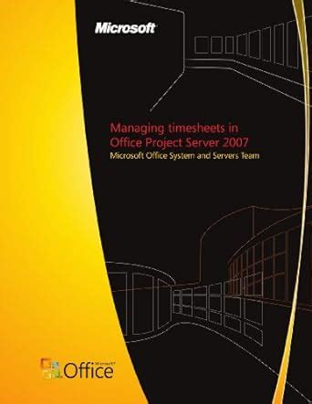 Managing timesheets in: Office Project Server 2007 : Amazon.in: Books