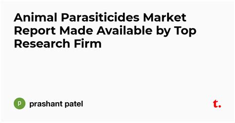 Animal Parasiticides Market Report Made Available by Top Research Firm ...