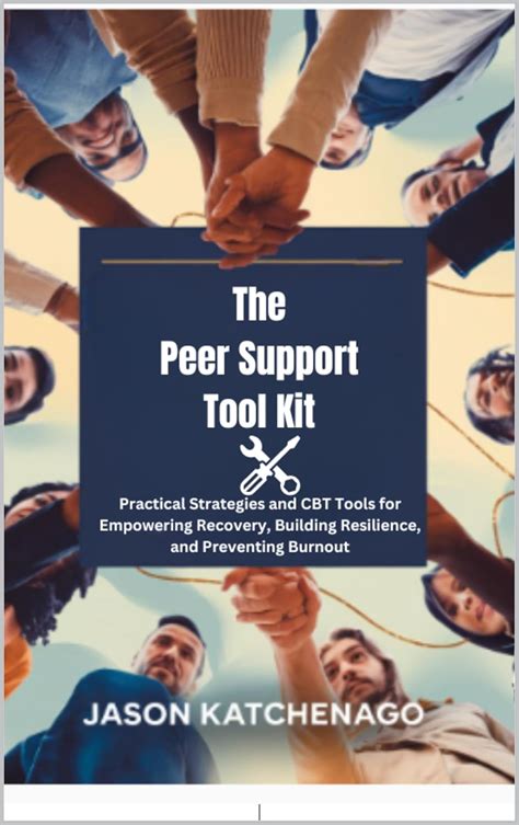 The Peer Support Tool Kit : Empowering Recovery, through connection ...