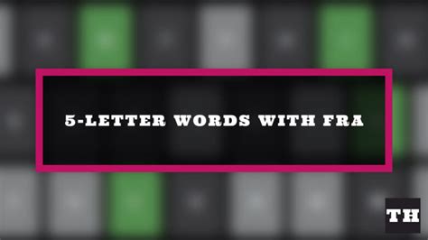 5 Letter Words Starting with FRA - Wordle Clue - Try Hard Guides