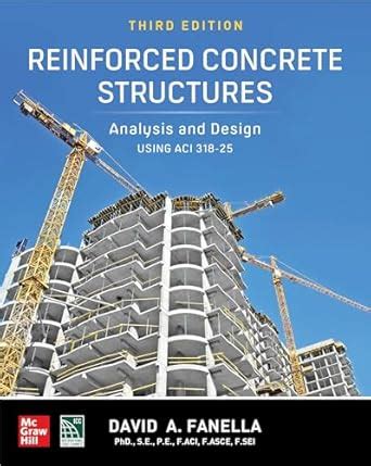 Reinforced Concrete Structures: Analysis and Design Using ACI 318-25 ...