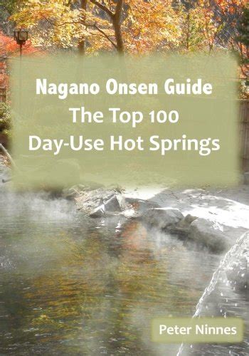 Nagano Onsen Guide The Top 100 Day Use Hot Springs | Desertcart INDIA