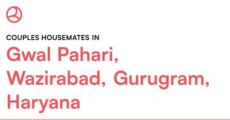 Couples housemates in Gwal Pahari, Wazirabad, Gurug... – Roomies.co.in