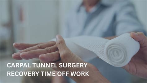 PA Carpal Tunnel Surgery Recovery Time Off Work: What to Expect