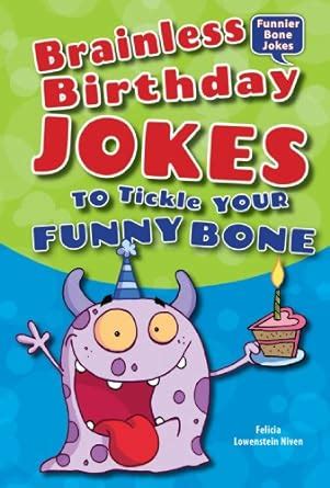 Brainless Birthday Jokes to Tickle Your Funny Bone (Funnier Bone Jokes ...
