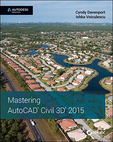 Mastering AutoCAD Civil 3D 2015: Autodesk Official Press eBook ...