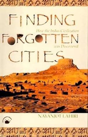 Buy Finding Forgotten Cities: How the Indus Civilization was Discovered ...