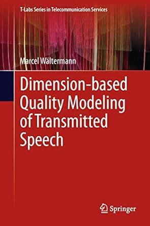 Buy Dimension-based Quality Modeling of Transmitted Speech (T-Labs ...