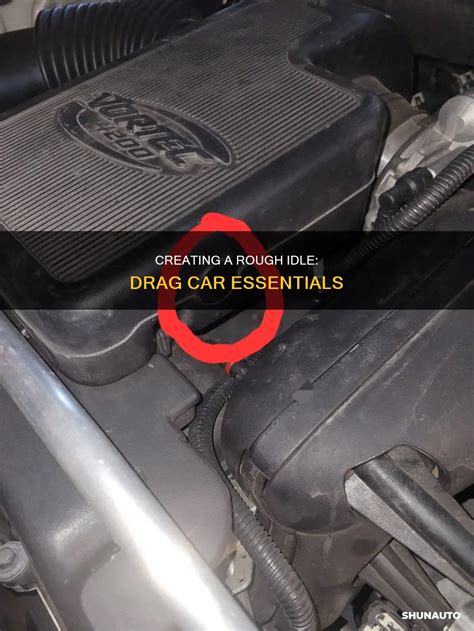 Creating A Rough Idle: Drag Car Essentials | ShunAuto