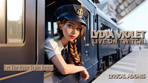 Lydia Violet is ready to commandeer the next hype train 🚂 on Twitch as the train conductor. : r ...