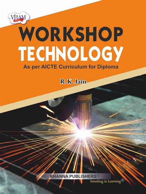 Workshop Technology (as per AICTE Curriculum Diploma) : R.K. Jain ...