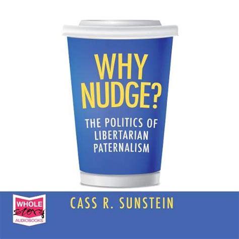Buy Why Nudge?: The Politics of Libertarian Paternalism Book Online at ...