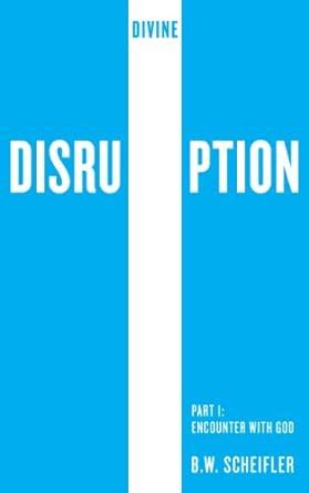 Divine Disruption: Encounter with God eBook : Scheifler, Brant: Amazon ...