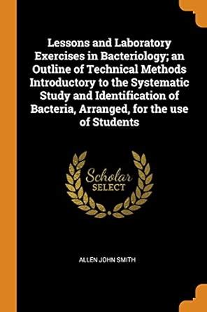 Buy Lessons and Laboratory Exercises in Bacteriology; An Outline of ...