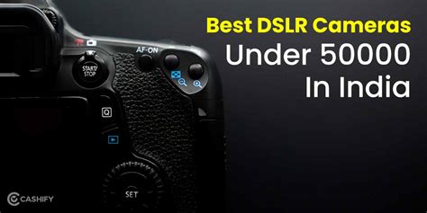 5 Best DSLR Cameras Under 50000 In India April 2024 | Cashify Cameras Blog