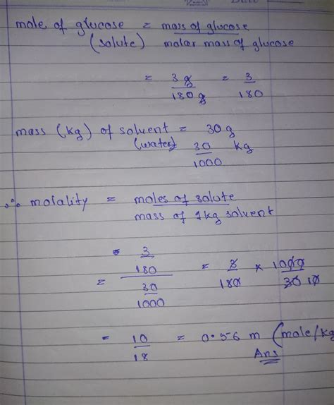 calculate the molality of solution containing 3g of glucose dissolved ...