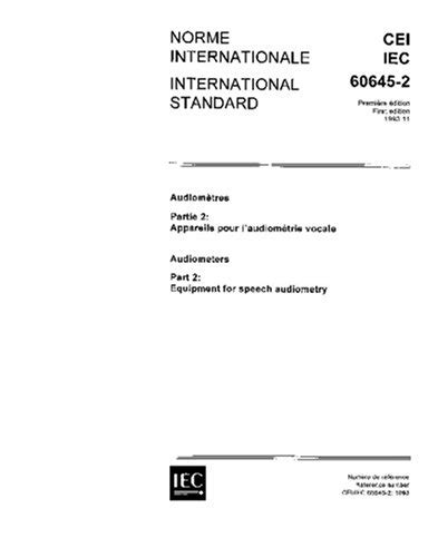 IEC 60645-2 Ed. 1.0 b:1993, Audiometers - Part 2: Equipment for speech ...
