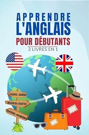 Apprendre l'anglais - Guide pour les débutants: Leçons, grammaire ...