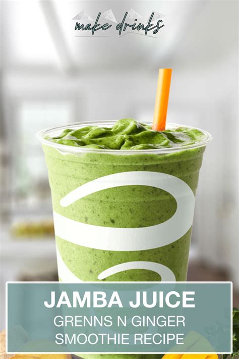 Jamba Juice Greens N Ginger Smoothie - Make Drinks