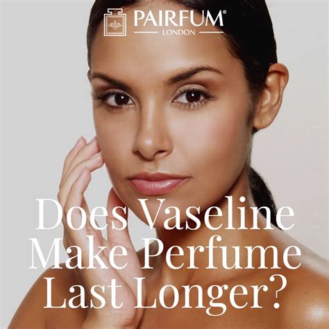 How Long Does Vaseline Last