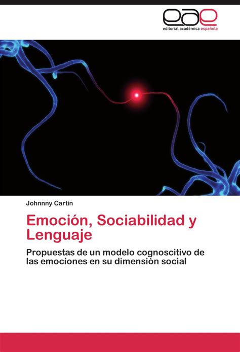 Buy Emoción, Sociabilidad y Lenguaje: Propuestas de un modelo ...